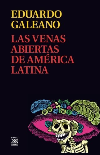 Eduardo Galeano Las Venas Abiertas De America Latina Open Veins O 