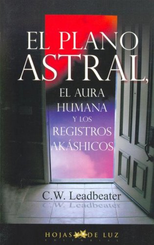 Charles Webster Leadbeater Plano Astral Aura Humana Y Registro Akashico 