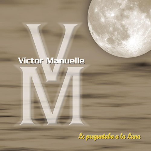 Victor Manuelle/Le Preguntaba A La Luna