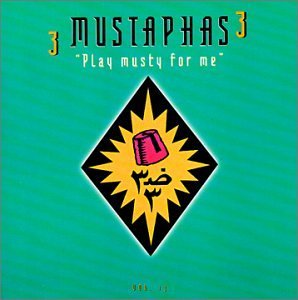3 Mustaphas 3/Play Musty For Me
