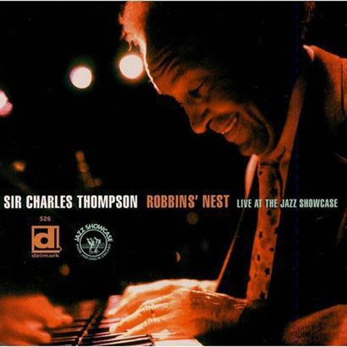 Sir Charles Thompson/Robbins Nest Live At The Jazz