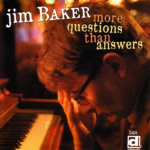 Jim Baker/More Questions Than Answers