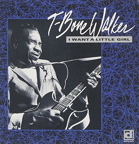 T-Bone Walker/I Want A Little Girl