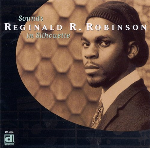 Reginald R. Robinson/Sounds In Silhouette
