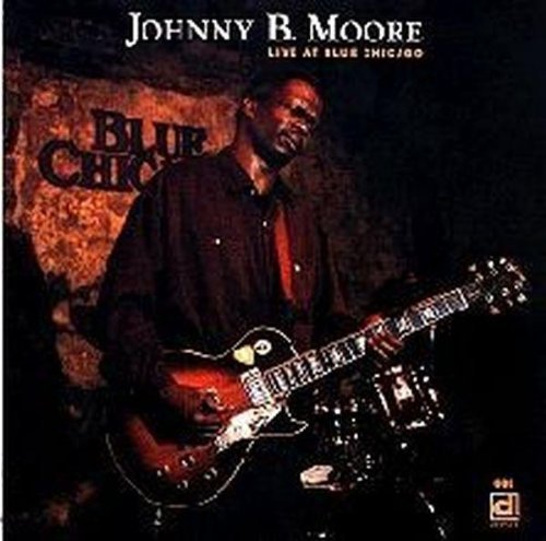 Johnny B. Moore/Live At Blue Chicago