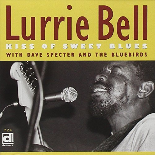 Lurrie Bell/Kiss Of Sweet Blues