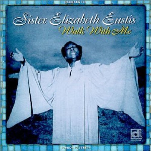 Sister Elizabeth Eustis/Walk With Me