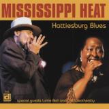Mississippi Heat Hattiesburg Blues 