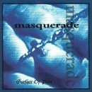 MASQUERADE/SURFACE OF PAIN