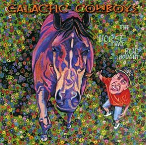 GALACTIC COWBOYS/HORSE THAT BUD BOUGHT