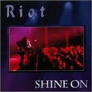 Riot/Shine On@Incl. Bonus Tracks