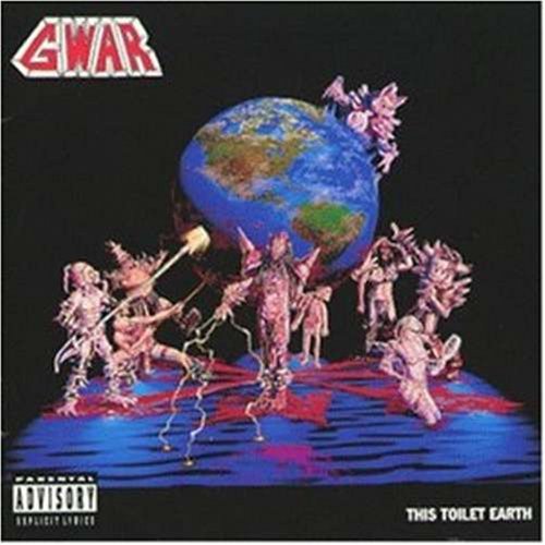 Gwar/This Toilet Earth@Explicit Version