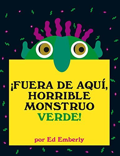 Ed Emberley ?fuera De Aqu? Horrible Monstruo Verde! 