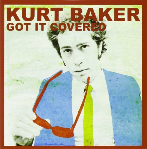 Kurt Baker Got It Covered 
