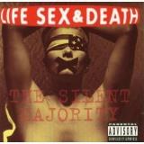Life Sex & Death Silent Majority 
