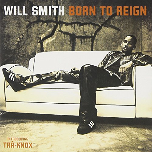 Will Smith/Born To Reign