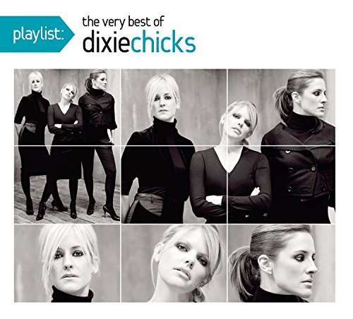 Dixie Chicks/Playlist: The Very Best Of The