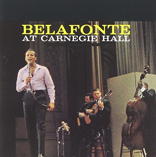 Harry Belafonte/Belafonte At Carnegie Hall