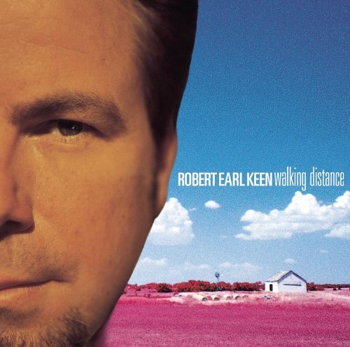 Robert Earl Keen/Walking Distance