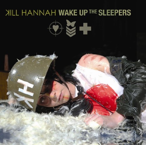 Kill Hannah/Wake Up Sleepers@Explicit Version