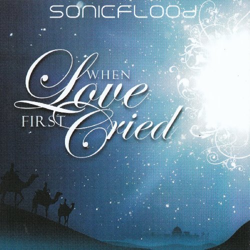 Sonic Flood/When Love First Cried