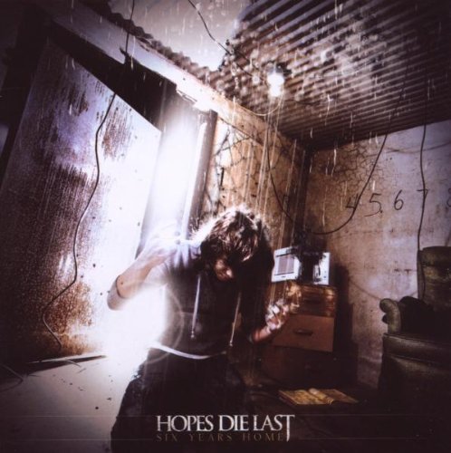 Hopes Die Last/Six Years Home