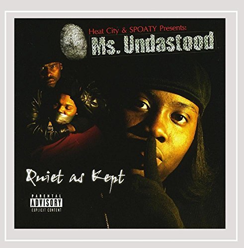 Ms. Undastood/Quiet As Kept