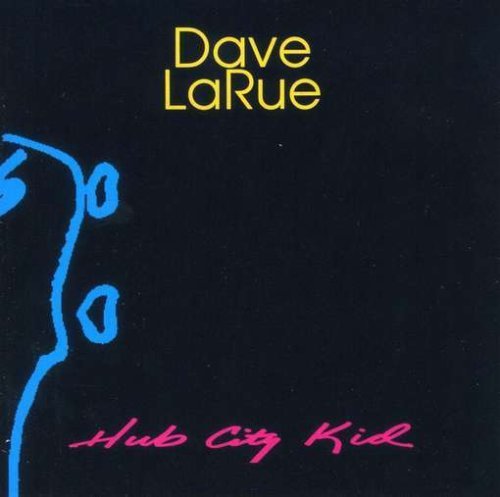 Dave Larue/Hub City Kid@Import-Eu