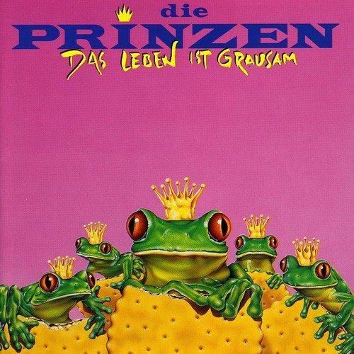 DIE PRINZEN/DAS LEBEN IST GRAUSAM