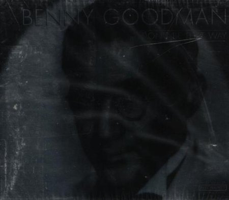 Benny Goodman/Don'T Be That Way