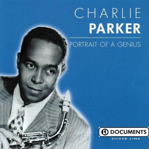 Charlie Parker/Portrait Of A Genius