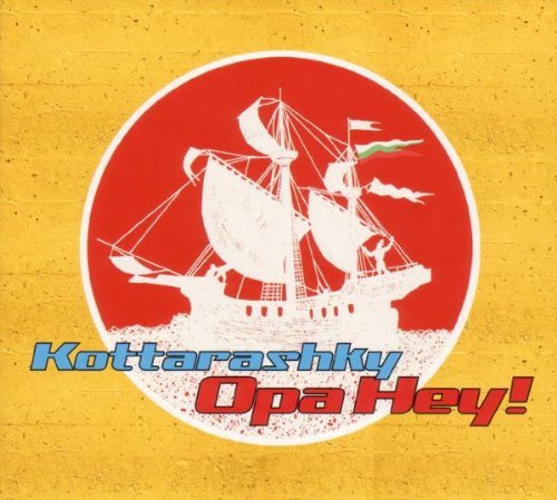 Kottarashky/Opa Hey!