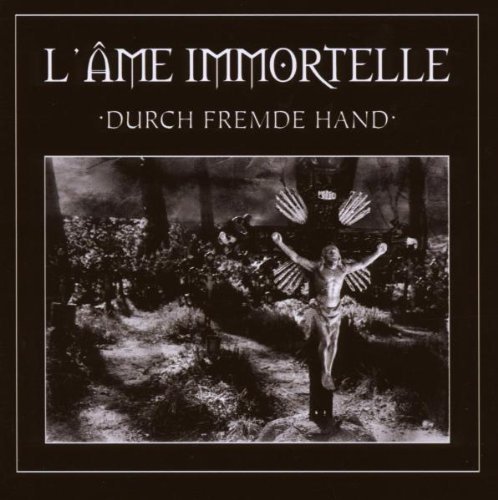 L'Ame Immortelle/Durch Fremde Hand@Import-Eu