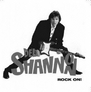 SHANNON,DEL/ROCK ON!