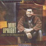 Mike Upright Songs For The Common Man 