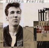 Stephen Fearing/Out To Sea