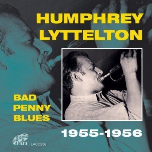 Humphrey Lyttelton/Bad Penny Blues: 1955-56@Import-Gbr