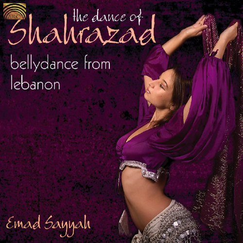 Emad Sayyah/Dance Of Shahrazad: Bellydance@Import-Gbr