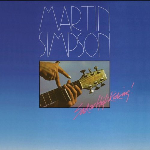 Martin Simpson/Sad Or High Kicking