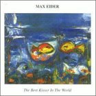EIDER,MAX/BEST KISSER IN THE WORLD