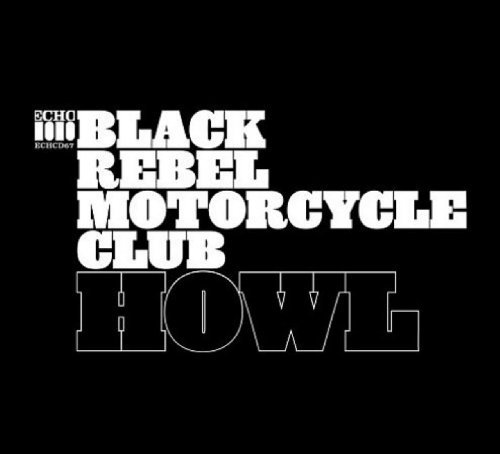 Black Rebel Motorcycle Club/HOWL@Howl