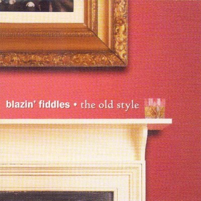 Blazin Fiddles/Old Style