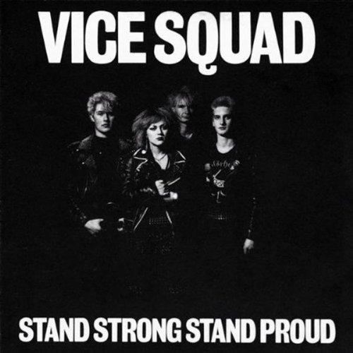 VICE SQUAD/STAND STRONG STAND PROUD
