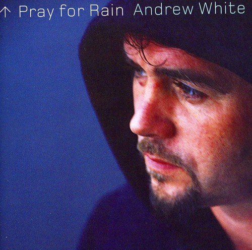 Andrew White/Pray For Rain@Import-Gbr