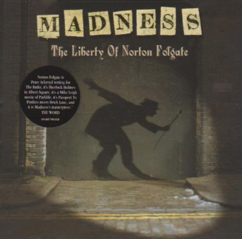MADNESS/LIBERTY OF NORTON FOLGATE