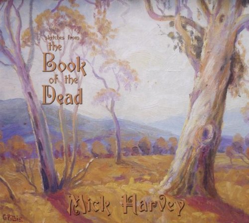 Mick Harvey/Sketches From The Book Of The@Import-Gbr