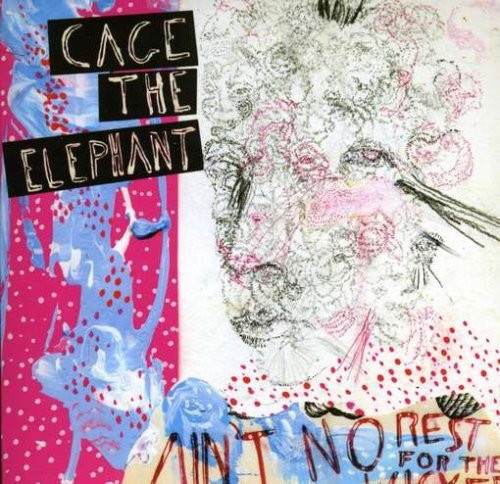 Cage The Elephant/Ain'T No Rest For The Wicked@Import-Gbr