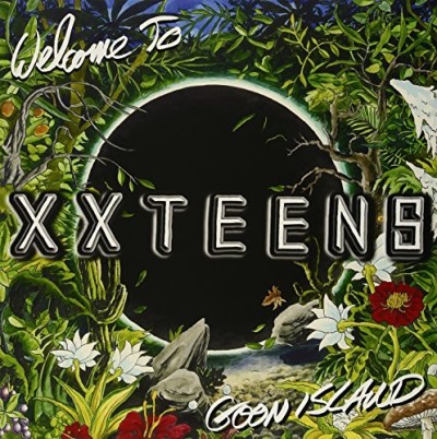 Xx Teens/Welcome To Goon Island@Import@Welcome To Goon Island