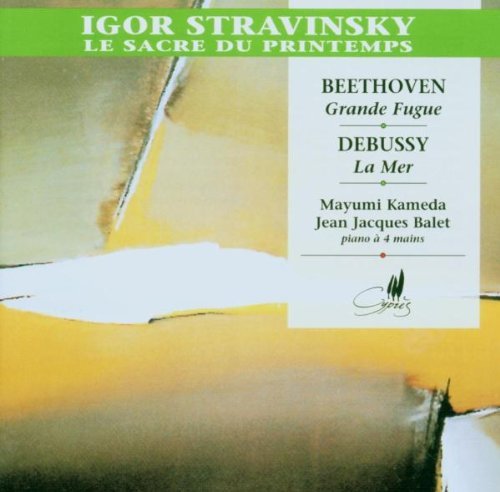 Stravinsky/Debussy/Grosse Fugue/La Mer (For Piano@Kameda (Pno)/Balet (Pno)