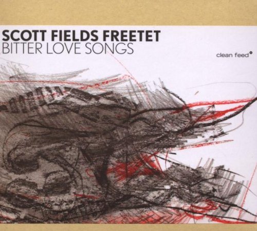 Scott Fields/Freetet: Bitter Love Songs@Import-Eu